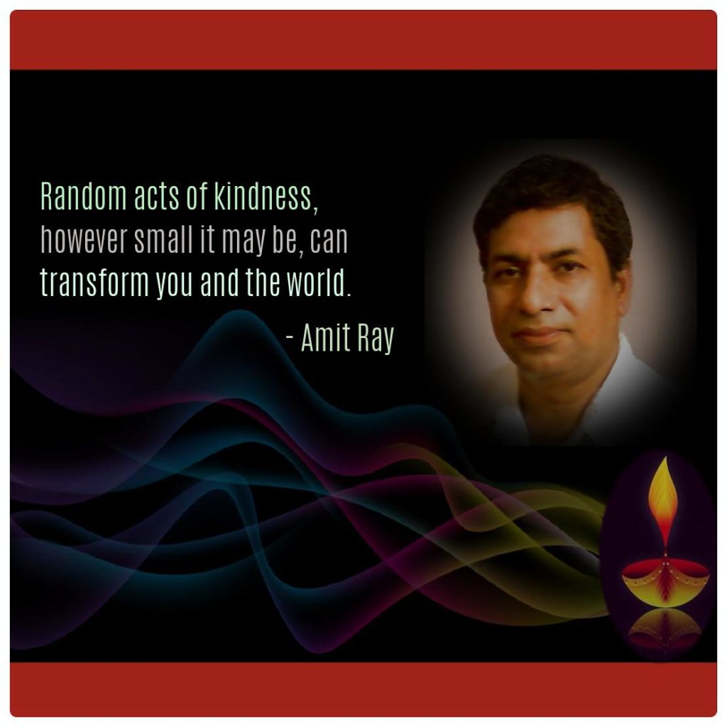 Random acts of kindness, however small it may be, can transform you and the world. -- Amit Ray