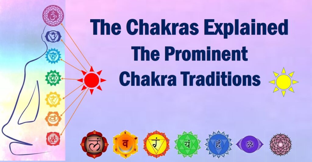 The Chakras Explained The Prominent Chakra Traditions